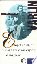 Eugène Varlin : chronique d'un espoir assassiné