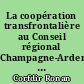 La coopération transfrontalière au Conseil régional Champagne-Ardenne : état des lieux et perspectives