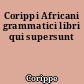 Corippi Africani grammatici libri qui supersunt