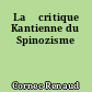 La 	critique Kantienne du Spinozisme
