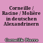 Corneille / Racine / Molière in deutschen Alexandrinern