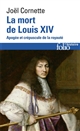 La mort de Louis XIV : apogée et crépuscule de la royauté : 1er septembre 1715