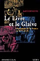 Le livre et le glaive : chronique de la France au XVIe siècle