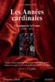 Les années cardinales : chronique de la France 1599-1652