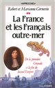 La France et les Français outre-mer : De la première croisade à la fin du Second Empire
