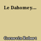 Le Dahomey...