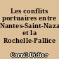 Les conflits portuaires entre Nantes-Saint-Nazaire et la Rochelle-Pallice