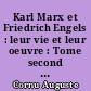 Karl Marx et Friedrich Engels : leur vie et leur oeuvre : Tome second : Du libéralisme démocratique au communisme, la "Gazette rhénane", les "Annales franco-allemandes" : 1842-1844