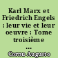Karl Marx et Friedrich Engels : leur vie et leur oeuvre : Tome troisième : Marx à Paris