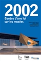 2002 : genèse d'une loi sur les musées