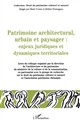 Patrimoine architectural, urbain et paysager : enjeux juridiques et dynamiques territoriales : [actes du] colloque des 6, 7 et 8 décembre 2001, Lyon