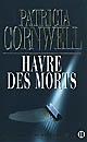 Havre des morts : une enquête de Kay Scarpetta : roman
