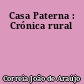 Casa Paterna : Crónica rural