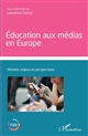 Éducation aux médias en Europe : histoire, enjeux et perspectives