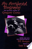 An accidental autobiography : the selected letters of Gregory Corso
