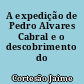 A expedição de Pedro Alvares Cabral e o descobrimento do Brasil