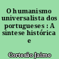O humanismo universalista dos portugueses : A sintese histórica e literária