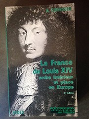 La France de Louis XIV : 1643-1715, ordre intérieur et place en Europe