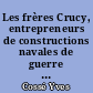 Les frères Crucy, entrepreneurs de constructions navales de guerre (1793-1814) : Nantes - Lorient - Rochefort