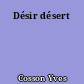 Désir désert
