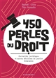 450 perles du droit : curiosités juridiques et autres décisions de justices hilarantes