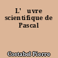 L'œuvre scientifique de Pascal