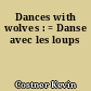 Dances with wolves : = Danse avec les loups
