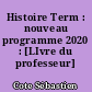 Histoire Term : nouveau programme 2020 : [LIvre du professeur]