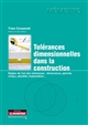 Tolérances dimensionnelles dans la construction : dimensions, aplomb, niveau, planéité, implantation...