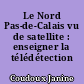 Le Nord Pas-de-Calais vu de satellite : enseigner la télédétection