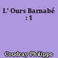 L' Ours Barnabé : 1