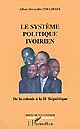 Le système politique ivoirien : de la colonie à la IIe république