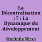 La Décentralisation : 7 : La Dynamique du développement local