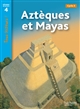 Aztèques et Mayas : [cycle 3]