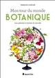 Mon tour du monde botanique : les plantes à travers le monde