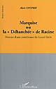 Marquise ou la "Déhanchée" de Racine : histoire d'une comédienne du Grand Siècle