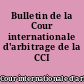 Bulletin de la Cour internationale d'arbitrage de la CCI
