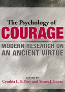 The psychology of courage : modern research on an ancient virtue