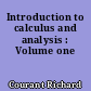 Introduction to calculus and analysis : Volume one
