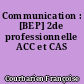 Communication : [BEP] 2de professionnelle ACC et CAS