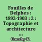 Fouilles de Delphes : 1892-1903 : 2 : Topographie et architecture : Le Sanctuaire d'Apollon : 2 : La Terrasse du temple : Texte