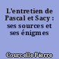 L'entretien de Pascal et Sacy : ses sources et ses énigmes