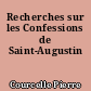 Recherches sur les Confessions de Saint-Augustin