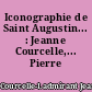 Iconographie de Saint Augustin... : Jeanne Courcelle,... Pierre Courcelle,..