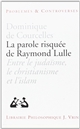 La parole risquée de Raymond Lulle : entre judaïsme, christianisme et islam