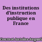 Des institutions d'instruction publique en France