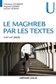 Le Maghreb par les textes : XVIII<sup>e</sup> - XXI<sup>e</sup> siècle