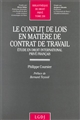 Le conflit de lois en matière de contrat de travail : étude en droit international privé français