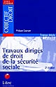 Travaux dirigés de droit de la sécurité sociale : études de cas, dissertations, commentaires d'arrêts