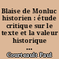 Blaise de Monluc historien : étude critique sur le texte et la valeur historique des commentaires